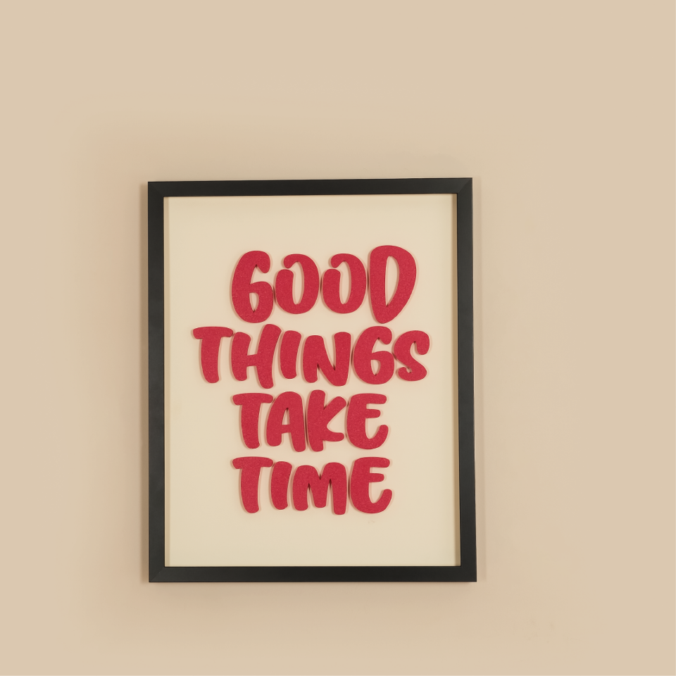 GOOD THINGS TAKE TIME TABLO | Beyaz Ahşap Çerçeve 3 Boyutlu